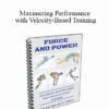 Force and Power - Maximizing Performance with Velocity-Based Training