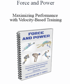 Force and Power - Maximizing Performance with Velocity-Based Training