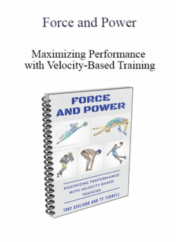 Force and Power - Maximizing Performance with Velocity-Based Training