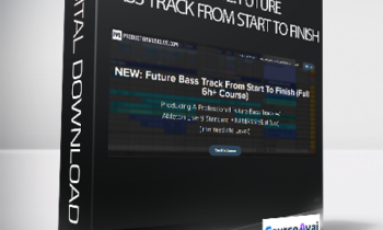 Francois - Module 2: Future Bass Track From Start To Finish