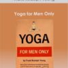 Frank Rudolph Young - Yoga for Men Only