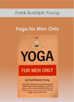 Frank Rudolph Young - Yoga for Men Only