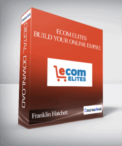 Franklin Hatchett – eCom Elites – Build Your Online Empire