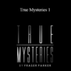 Fraser Parker - True Mysteries 1