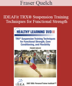 Fraser Quelch - IDEAFit TRX® Suspension Training Techniques for Functional Strength
