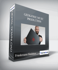 Friedemann Findeisen - Geek-Free Music Production