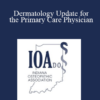 G Scott Drew - Dermatology Update for the Primary Care Physician