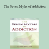 Gabor Maté - The Seven Myths of Addiction