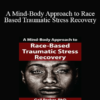 Gail Parker - A Mind-Body Approach to Race-Based Traumatic Stress Recovery