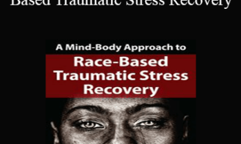 Gail Parker - A Mind-Body Approach to Race-Based Traumatic Stress Recovery