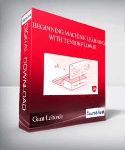 Gant Laborde - Beginning Machine Learning with TensorFlow.js