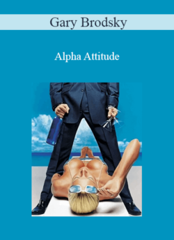 Gary Brodsky - Alpha Attitude