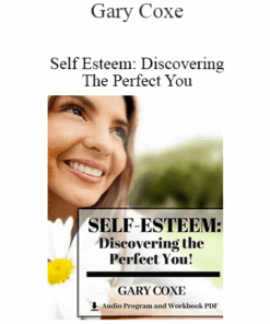 Gary Coxe - Self Esteem: Discovering The Perfect You
