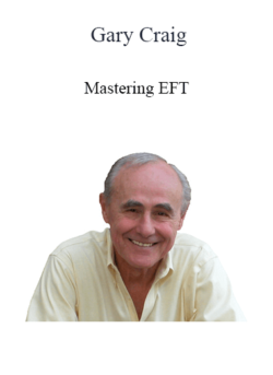 Gary Craig - Mastering EFT