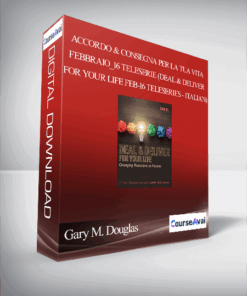 Gary M. Douglas - Accordo & Consegna per la tua Vita Febbraio_16 Teleserie (Deal & Deliver for your Life Feb-16 Teleseries - Italian)