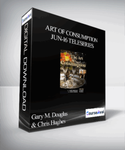 Gary M. Douglas & Chris Hughes - Art of Consumption Jun-16 Teleseries