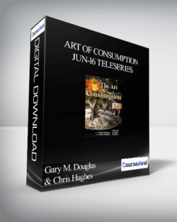 Gary M. Douglas & Chris Hughes - Art of Consumption Jun-16 Teleseries