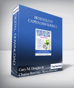 Gary M. Douglas & Chutisa Bowman. Steven Bowman - Benevolent Capitalism Series 2
