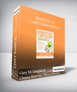 Gary M. Douglas & Chutisa Bowman. Steven Bowman - Benevolent Capitalism Series 4