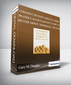 Gary M. Douglas - Comment devenir l'argent Cahier pratique avance (Advanced How to Become Money Workbook - French)