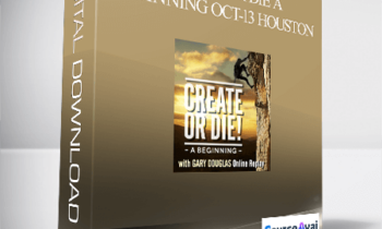 Gary M. Douglas - Create or Die A Beginning Oct-13 Houston