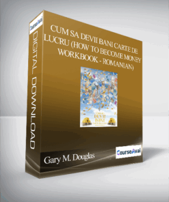Gary M. Douglas - Cum sa Devii Bani Carte de lucru (How to Become Money Workbook - Romanian)