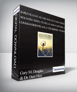 Gary M. Douglas & Dr. Dain Heer - 10 Przykazań Access 10 kluczy do Twojej wolności Seria teleklas Aug-11 (Access 10 Commandments Aug-11 Teleseries - Polish)