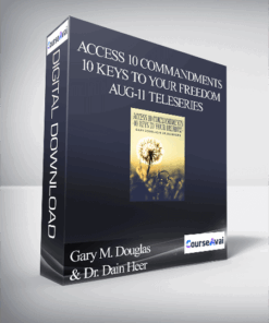 Gary M. Douglas & Dr. Dain Heer - Access 10 Commandments 10 Keys to Your Freedom Aug-11 Teleseries