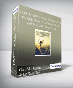 Gary M. Douglas & Dr. Dain Heer - Access 10 Gebote 10 Schlüssel zu Deiner Freiheit Aug-11 Teleserie (Access 10 Commandments - German)