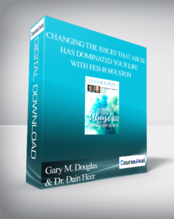 Gary M. Douglas & Dr. Dain Heer - Changing the Issues that Abuse has Dominated Your Life With Feb-18 Houston