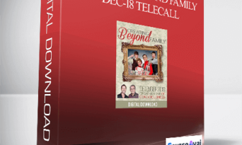 Gary M. Douglas & Dr. Dain Heer - Creating Beyond Family Dec-18 Telecall