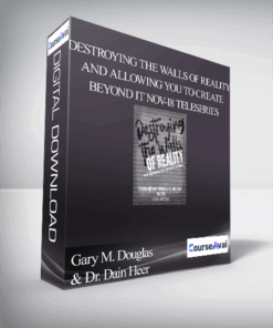 Gary M. Douglas & Dr. Dain Heer - Destroying the Walls of Reality and Allowing You to Create Beyond It Nov-18 Teleseries