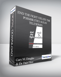 Gary M. Douglas & Dr. Dain Heer - End The Fight Create The Possibilities Aug-19 Teleseries