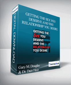Gary M. Douglas & Dr. Dain Heer - Getting The Sex You Deserve and The Relationship You Desire