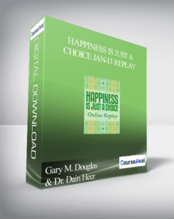 Gary M. Douglas & Dr. Dain Heer - Happiness is Just a Choice Jan-13 Replay