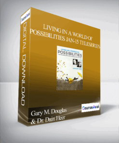 Gary M. Douglas & Dr. Dain Heer - Living in a World of Possibilities Jan-15 Teleseries