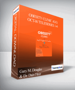 Gary M. Douglas & Dr. Dain Heer - Obesity Clinic Aug-Oct-16 Teleseries 1-6