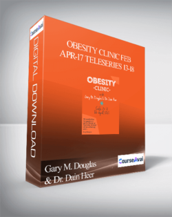 Gary M. Douglas & Dr. Dain Heer - Obesity Clinic Feb-Apr-17 Teleseries 13-18