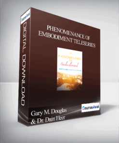Gary M. Douglas & Dr. Dain Heer - Phenomenance of Embodiment Teleseries