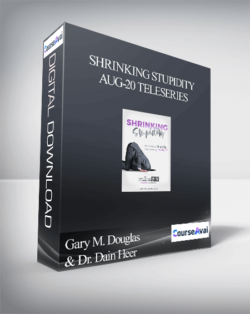 Gary M. Douglas & Dr. Dain Heer - Shrinking Stupidity Aug-20 Teleseries