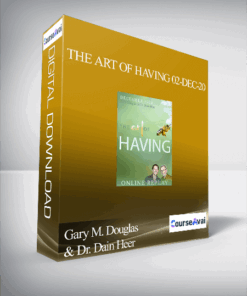 Gary M. Douglas & Dr. Dain Heer - The Art of Having 02-Dec-20