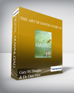 Gary M. Douglas & Dr. Dain Heer - The Art of Having 02-Dec-20