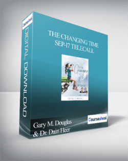 Gary M. Douglas & Dr. Dain Heer - The Changing Time Sep-17 Telecall