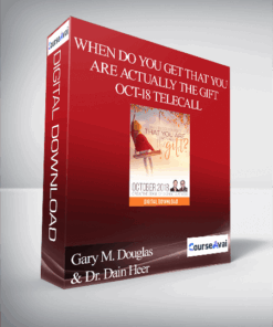 Gary M. Douglas & Dr. Dain Heer - When do You Get that You are Actually the Gift Oct-18 Telecall