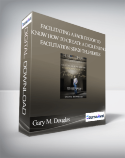 Gary M. Douglas - Facilitating a Facilitator To Know How to Create A Facilitating Facilitation Sep-20 Teleseries