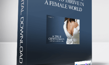 Gary M. Douglas - Gentlemen's Club - Tools to Thrive in A Female World