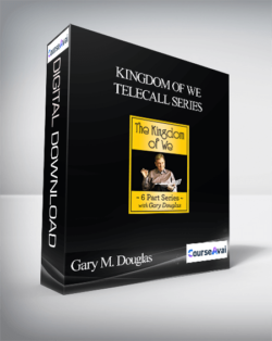 Gary M. Douglas - Kingdom Of We Telecall Series