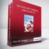 Gary M. Douglas - My Kid Ain't Normal. Am I At Fault?