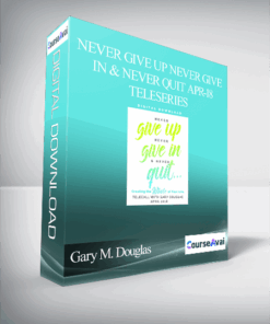 Gary M. Douglas - Never Give Up Never Give In & Never Quit Apr-18 Teleseries