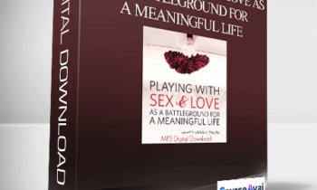 Gary M. Douglas - Playing with Sex & Love as a Battleground for a Meaningful Life